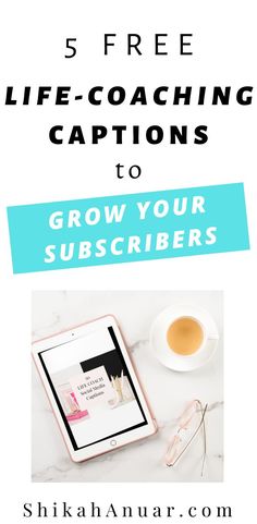 a tablet with the text 5 free life - coaching captions to grow your subs