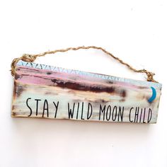 Stay wild moon child sign Yoga Buddha, Wood Moon, Zen Room, Worlds Collide, Stay Wild Moon Child, Wild Moon, Buddha Meditation, Bohol, Stay Wild