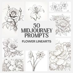 the cover of 50 mid - journey flowers, including roses and other flowers in black and white