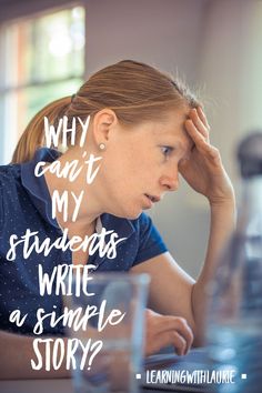 a woman sitting at a table with her head in her hands and the words why can i do it my students write a simple story?