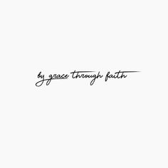 the words grace through faith written in black ink