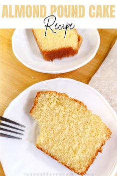 two plates with slices of pound cake on them and the words almond pound cake recipe