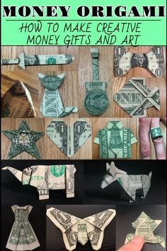 money origami how to make creative money gifts and art with pictures on it