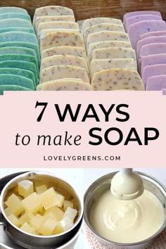 several different types of soaps with the words 7 ways to make soap on them