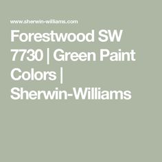 the words forestwood sw 720 green paint colors i shewin - williams are in white