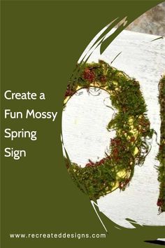 the letter o is made out of grass and surrounded by other letters that read create a fun mossy spring sign