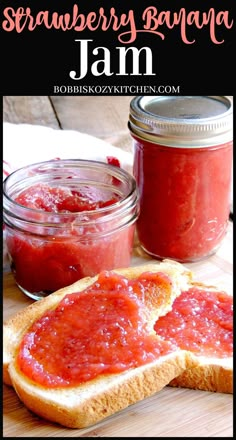 strawberry banana jam in jars and bread on a cutting board with the words, how to make strawberry banana jam