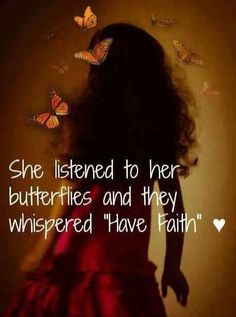 a woman in a red dress with butterflies above her head and the words, she listened to her butterflies and they whipped have faith