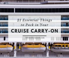 cruise ship with text that reads, 21 essential things to pack in your cruise carry - on