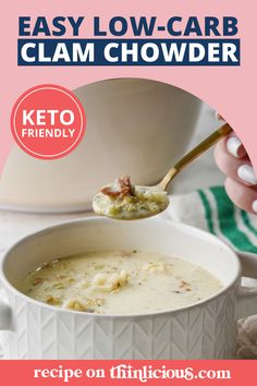 a white bowl filled with soup next to a pink sign that says easy low - carb clam chowder