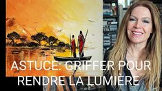 a woman standing in front of a painting with the words astouce, griffer pour rendre la lumiere