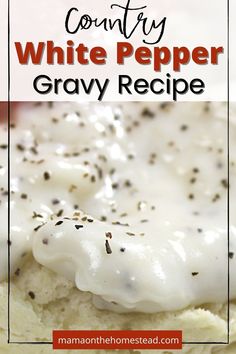 a white pepper gravy recipe with text overlay