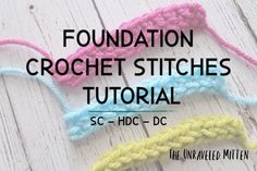 three crochet stitches with the text foundation crochet stitches