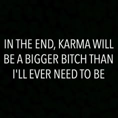 Karma Quotes Revenge, Backstabbers Quotes, Quotes Work, Quotes Instagram, Super Quotes, Ideas Quotes, Badass Quotes, In The End