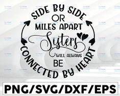 Sisters svg Side By Side or Miles Apart Sisters Will Always | Etsy Marketing And Advertising, Siding, Handmade Gift, Trending Outfits