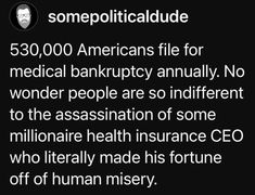 an ad with the caption that reads, someophicaldue $ 350, 000 americans file for medical bankrupy annual no wonder people are so indifferent to the