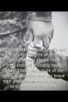 a soldier holding the hand of another soldier with a quote on it that says, imagine leaving your family and friends for months on end to defend people