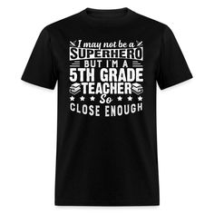 Order your 5th Grade Teacher Men's T-Shirt, designed by . Available in all colors and sizes. Print it now - combine your favourite design with your choice of T-Shirts. Cotton T-shirt With Funny Print For Teacher Appreciation, Male Teacher, Teacher Tshirts, 5th Grades, All The Colors, Mens Shirts, Mens Tshirts, T Shirt, Black