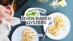 two plates with food on them and the words how to make oven baked oysters