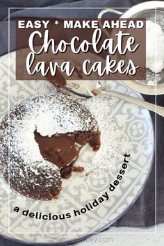 a chocolate lava cake on a plate with the words easy make ahead, chocolate lava cakes