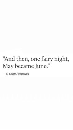 a quote from f scott fitzgerald about fairy night, and then, one fairy night may become june