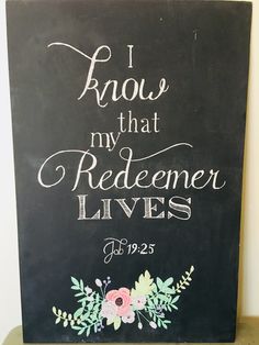 a chalkboard with the words i know that my redeem lives written on it