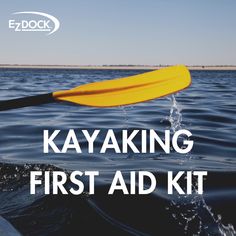 kayaking first aid kit in the water with text reading kayaking first aid kit