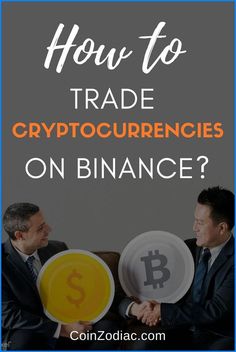 two men shaking hands with the words how to trade cryptourrencies on binance?