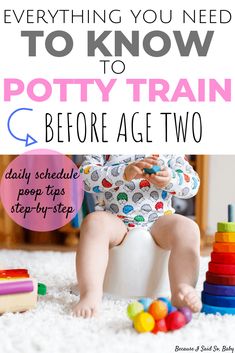 a baby sitting on top of a potty with toys around it and text overlay that reads everything you need to know about potty train g & before age two