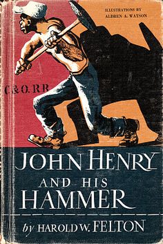 a book cover with an image of a man holding a baseball bat in one hand and the words john henry and his hammer