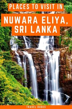 a waterfall with the words places to visit in nuwara ellya, sri lanka