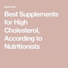 Oils For High Cholesterol, Lower Cholesterol Supplements, Supplements For Cholesterol, Vitamins For High Cholesterol, Cholesterol Lowering Supplements, Supplements For High Cholesterol, Supplements To Lower Cholesterol, Cholesterol Supplements, High Cholesterol Diet