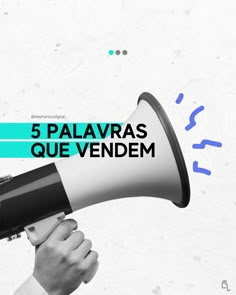 a hand holding a megaphone with the words 5 palavas que vendem