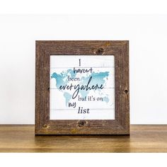 a wooden frame with the words i haven't been entangleed but it's on my list