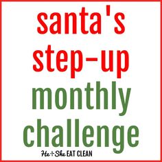 the santa's step - up month challenge is here to help kids learn how to eat