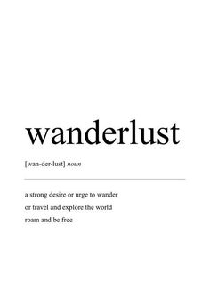 the words wanderlust are in black and white