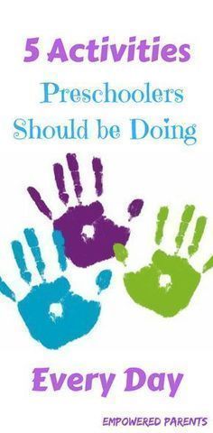 five hand prints with the words 5 activities preschoolers should be doing every day