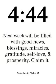 a black and white photo with the words 4 44 next week i'll be filled with god news, blessings, miracles