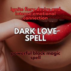 a woman with red lipstick on her lips and the words dark love spell