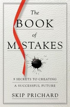 the book of stakes secrets to creating a successful future by skip prichad