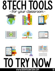 a poster with the words 8 tech tools for your classroom to try now