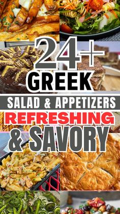 different types of salads and appetizers with text overlay that reads, 24 greek salad & appetizers refreshing & savory