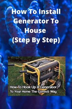 an image of how to install generator to house step by step with text overlay