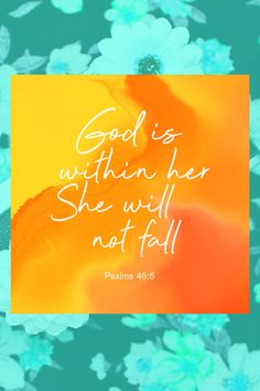 the words god is within her she will not fall on a colorful background with flowers