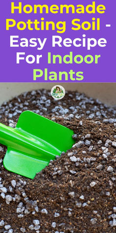 homemade potting soil recipe for indoor plants