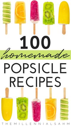 100 homemade popsicle recipes with the title overlaying it in black and white