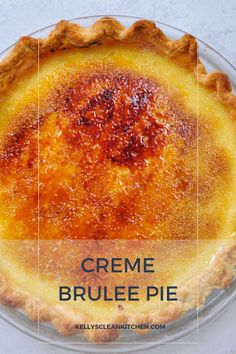 a creme brulee pie in a glass dish with the words creme brule pie below it