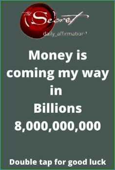 a sign that says money is coming my way in billions 8, 000, 000,