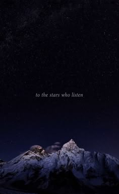 the stars are shining in the night sky above some snow covered mountains and there is a quote written on it