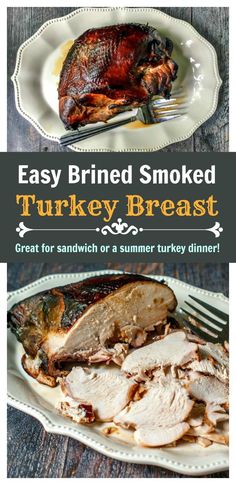 turkey breast on a white plate with fork and knife next to it, text reads easy brined smoked turkey breast great for sandwich or summer turkey dinner